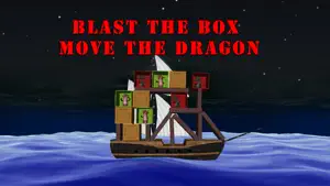 Blast the Box: Move the Dragon